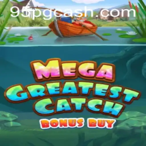Exploring MegaGreatestCatchBonusBuy: The Thrill of the Catch
